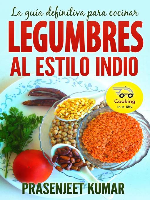 Title details for La guía definitiva para cocinar legumbres al estilo indio by Prasenjeet Kumar - Available